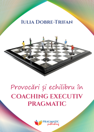 Pragmatic Publishing – Provocari si echilibru in coaching executiv Pragmatic – Coperta1