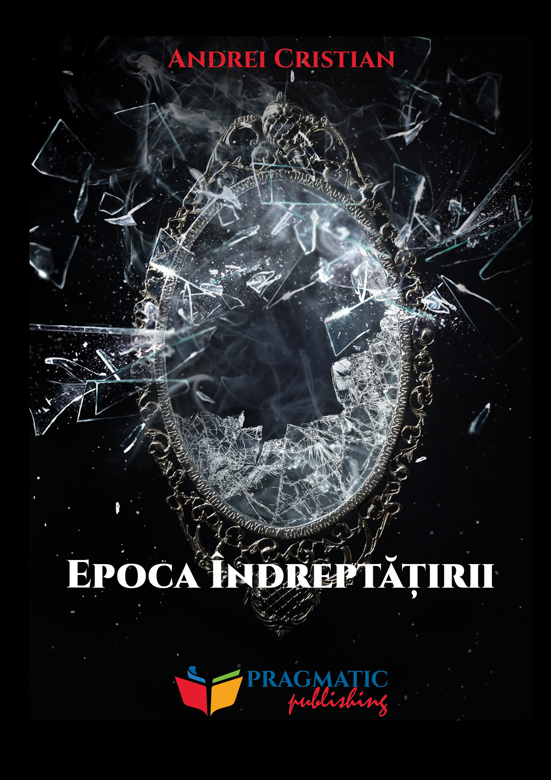 Pragmatic-Publishing-Epoca-Indreptatirii-Coperta1